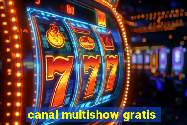 canal multishow gratis